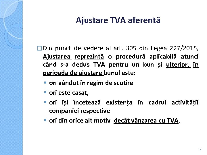 Ajustare TVA aferentă � Din punct de vedere al art. 305 din Legea Ajustare TVA aferentă � Din punct de vedere al art. 305 din Legea
