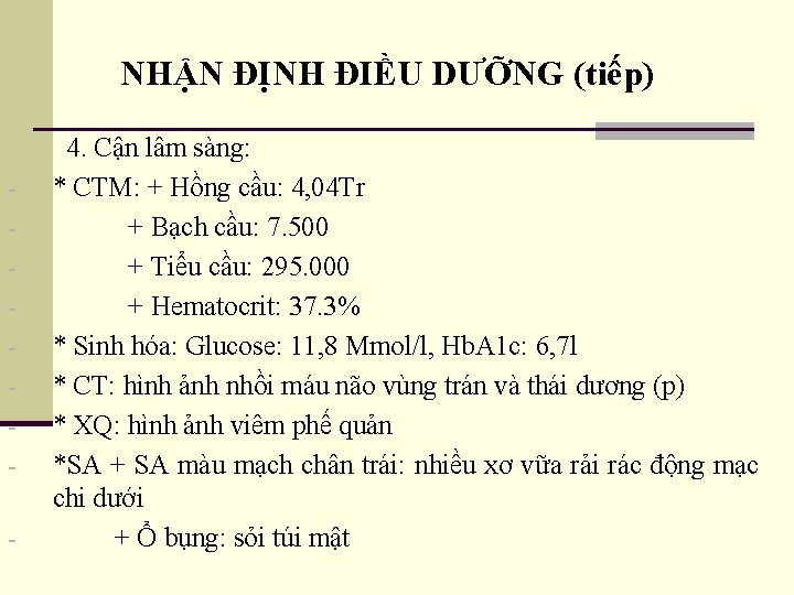 NHẬN ĐỊNH ĐIỀU DƯỠNG (tiếp) - 4. Cận lâm sàng: * CTM: + Hồng