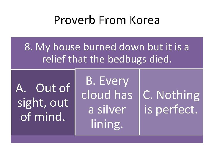 Proverb From Korea 8. My house burned down but it is a relief that