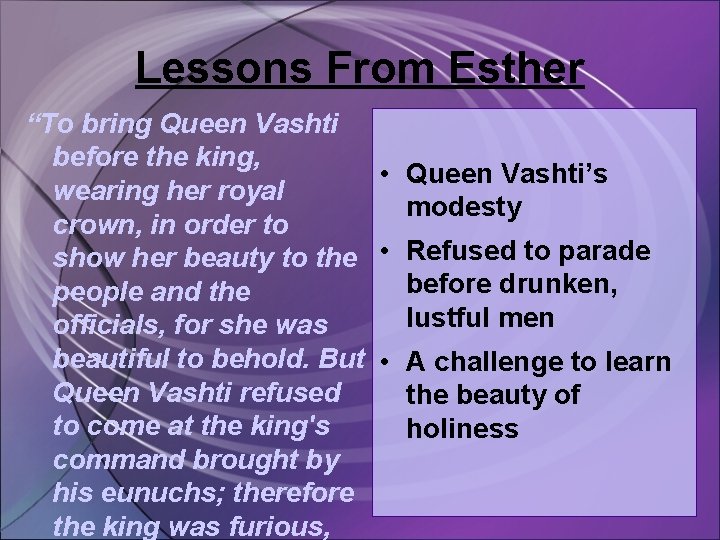 Lessons From Esther “To bring Queen Vashti before the king, • Queen Vashti’s wearing