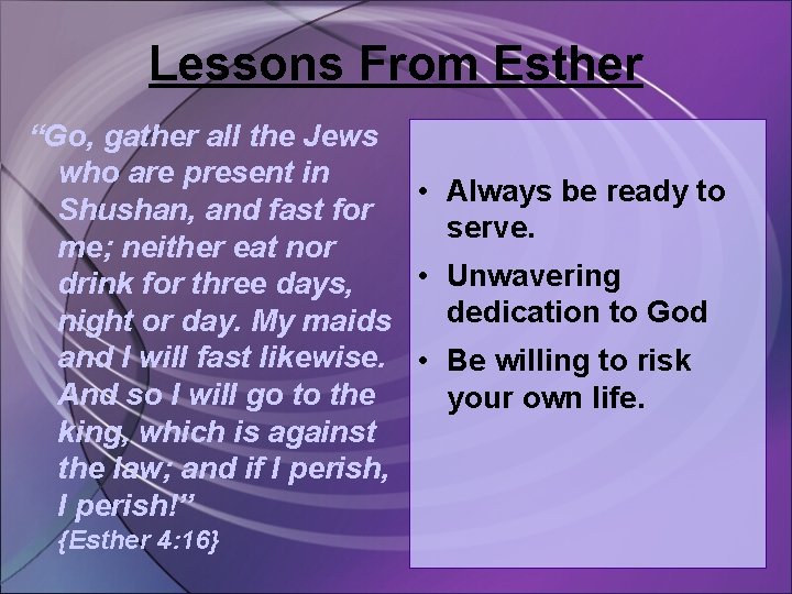 Lessons From Esther “Go, gather all the Jews who are present in • Always