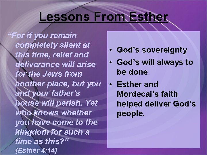 Lessons From Esther “For if you remain completely silent at this time, relief and