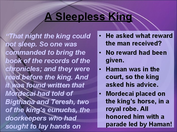 A Sleepless King “That night the king could not sleep. So one was commanded
