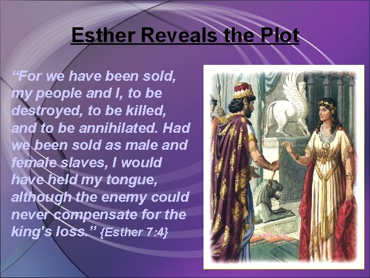 Esther Reveals the Plot “For we have been sold, my people and I, to