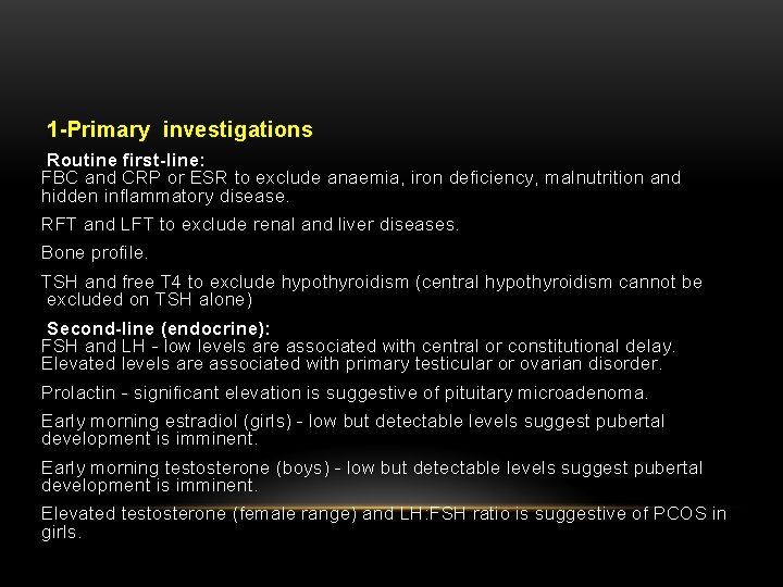 1 -Primary investigations Routine first-line: FBC and CRP or ESR to exclude anaemia, iron