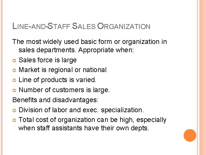 LINE-AND-STAFF SALES ORGANIZATION The most widely used basic form or organization in sales departments.