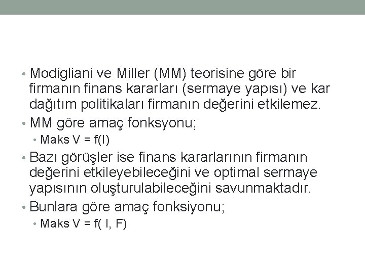  • Modigliani ve Miller (MM) teorisine göre bir firmanın finans kararları (sermaye yapısı)