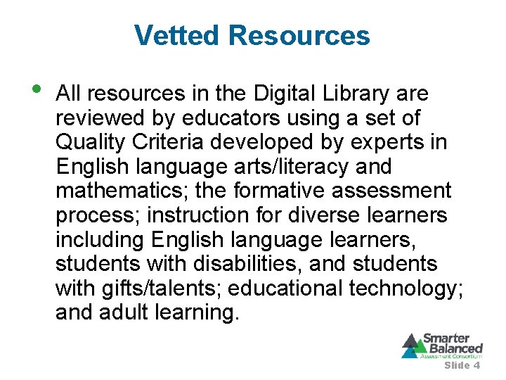 Vetted Resources • All resources in the Digital Library are reviewed by educators using