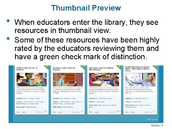 Thumbnail Preview • • When educators enter the library, they see resources in thumbnail