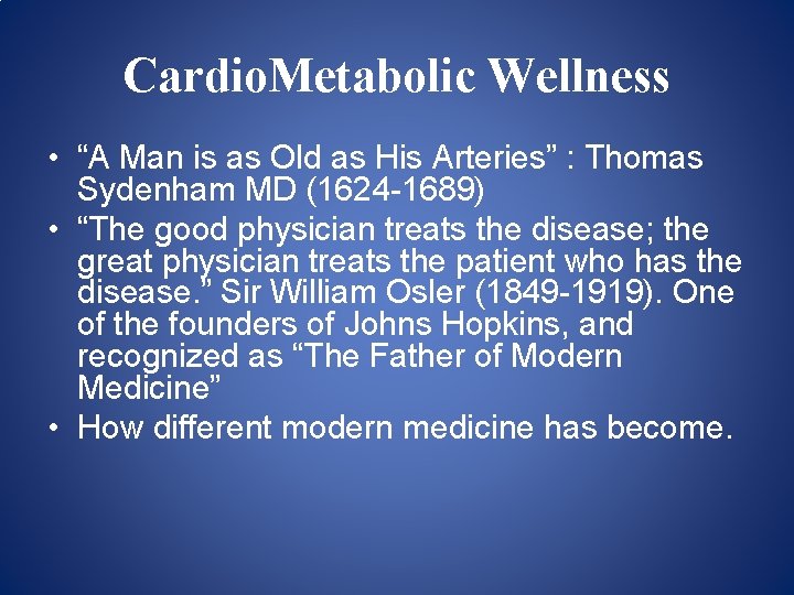 Cardio. Metabolic Wellness • “A Man is as Old as His Arteries” : Thomas
