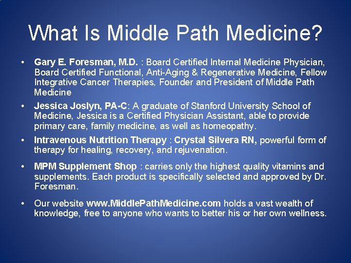 What Is Middle Path Medicine? • • Gary E. Foresman, M. D. : Board