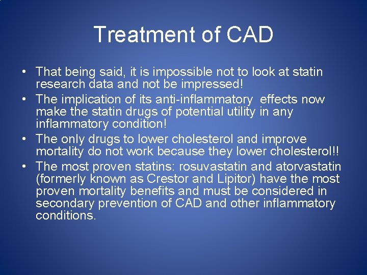 Treatment of CAD • That being said, it is impossible not to look at