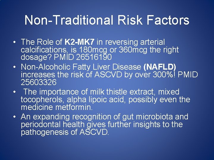 Non-Traditional Risk Factors • The Role of K 2 -MK 7 in reversing arterial