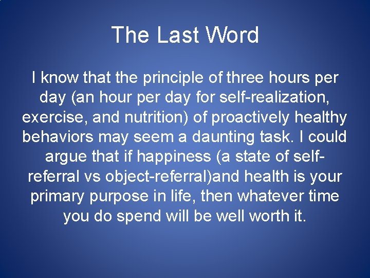 The Last Word I know that the principle of three hours per day (an