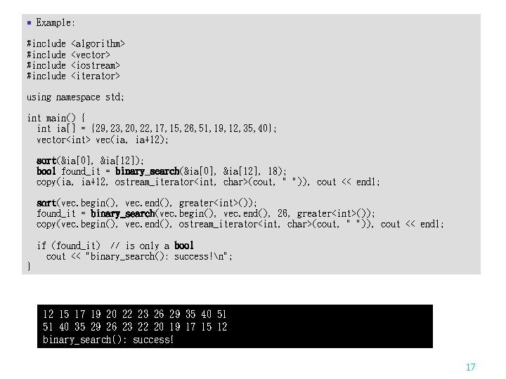 n Example: #include <algorithm> <vector> <iostream> <iterator> using namespace std; int main() { int