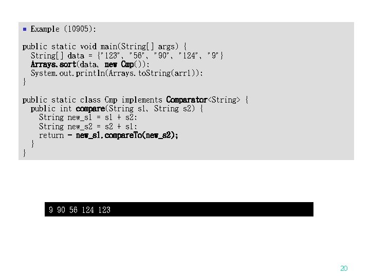 n Example (10905): public static void main(String[] args) { String[] data = {"123", "56",