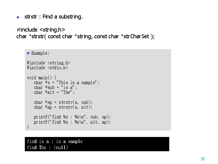 n strstr : Find a substring. #include <string. h> char *strstr( const char *string,