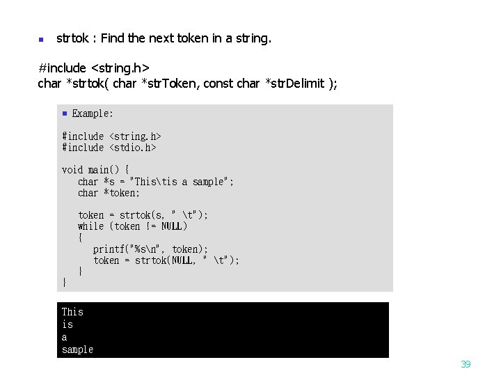 n strtok : Find the next token in a string. #include <string. h> char