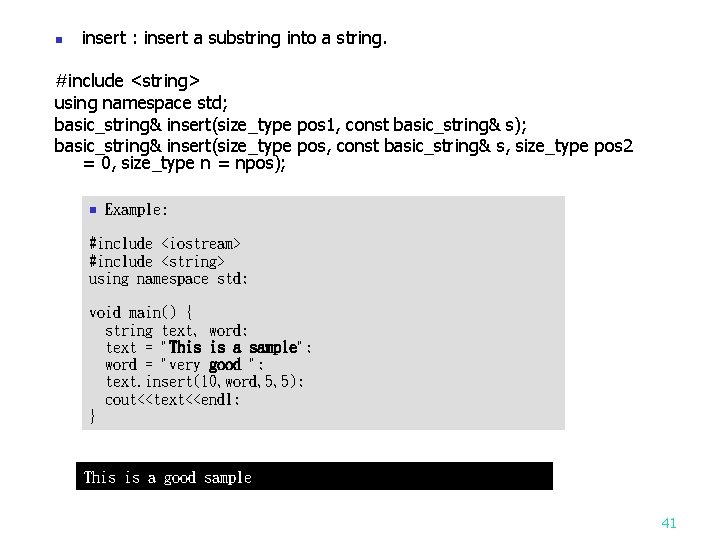n insert : insert a substring into a string. #include <string> using namespace std;