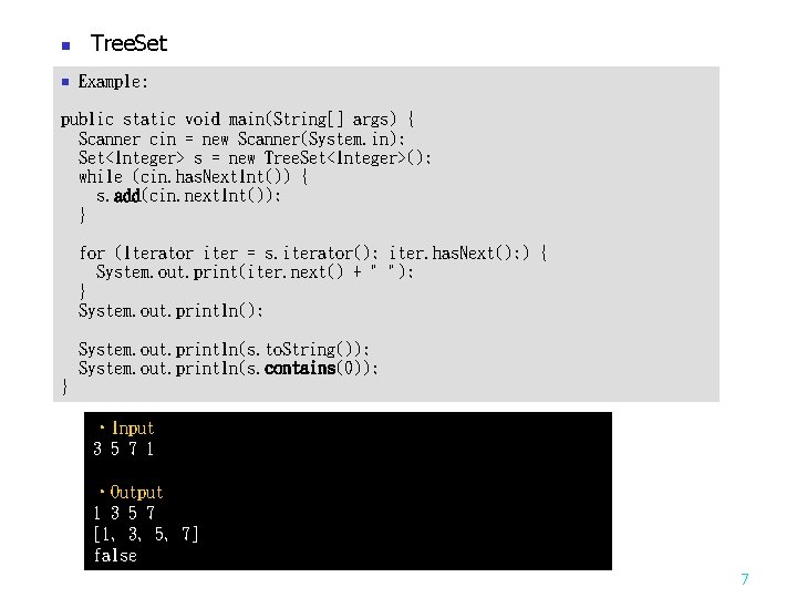 n n Tree. Set Example: public static void main(String[] args) { Scanner cin =