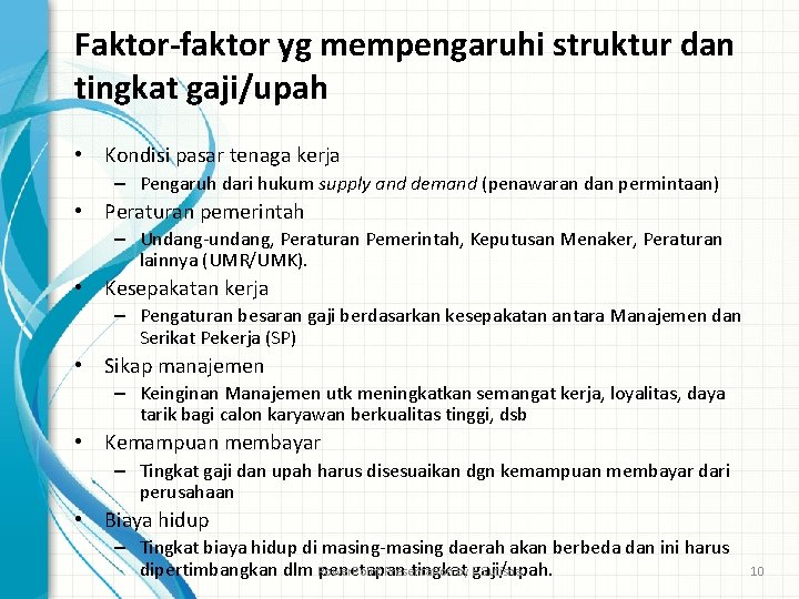 Faktor-faktor yg mempengaruhi struktur dan tingkat gaji/upah • Kondisi pasar tenaga kerja – Pengaruh