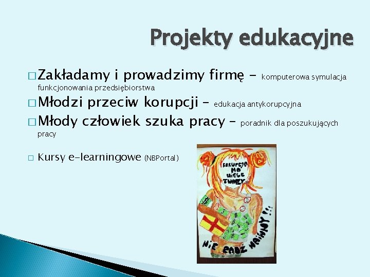 Projekty edukacyjne � Zakładamy i prowadzimy firmę - funkcjonowania przedsiębiorstwa � Młodzi komputerowa symulacja