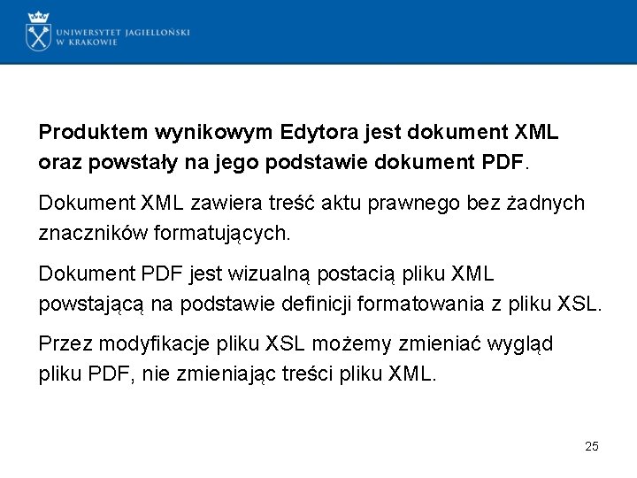 Produktem wynikowym Edytora jest dokument XML oraz powstały na jego podstawie dokument PDF. Dokument