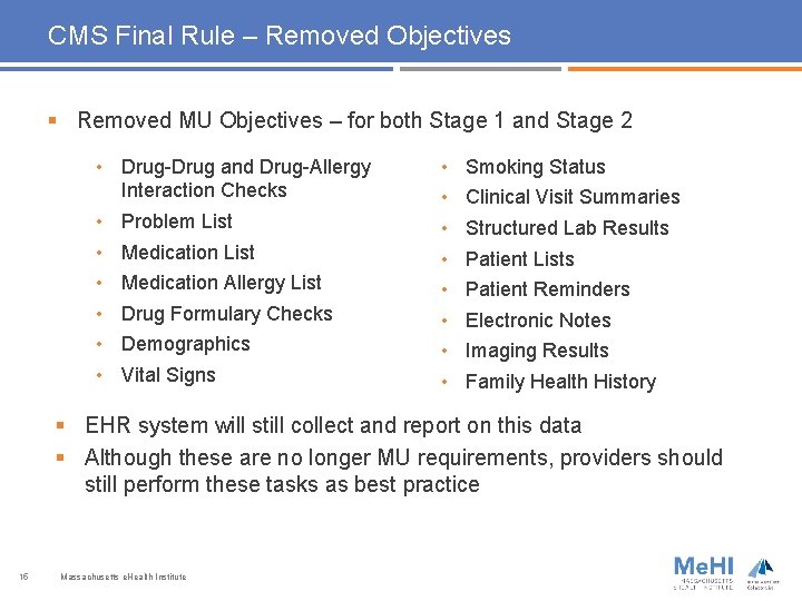 CMS Final Rule – Removed Objectives § Removed MU Objectives – for both Stage