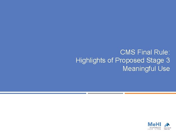 CMS Final Rule: Highlights of Proposed Stage 3 Meaningful Use 