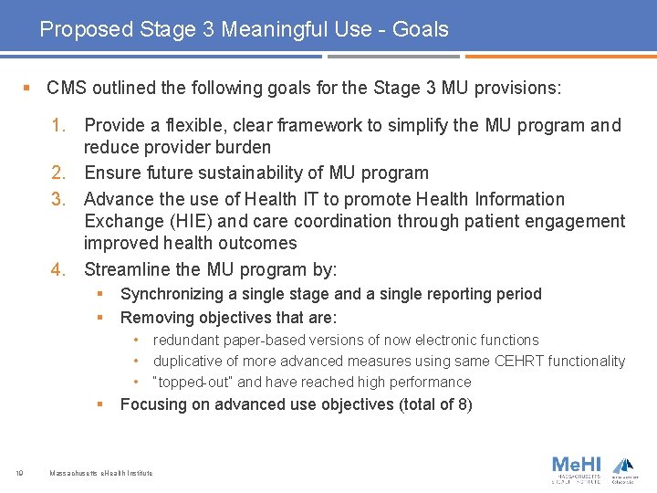 Proposed Stage 3 Meaningful Use - Goals § CMS outlined the following goals for