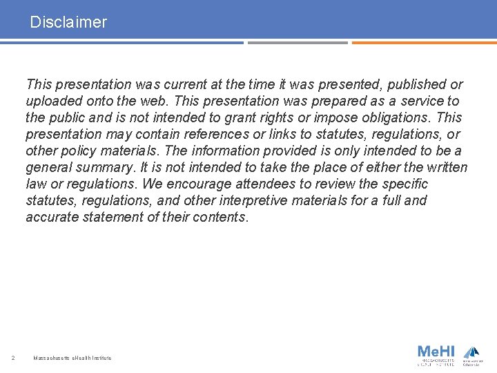 Disclaimer This presentation was current at the time it was presented, published or uploaded