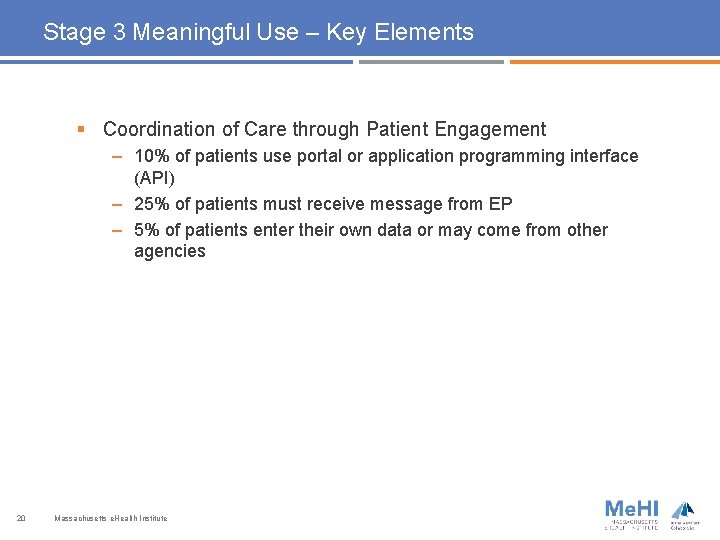 Stage 3 Meaningful Use – Key Elements § Coordination of Care through Patient Engagement