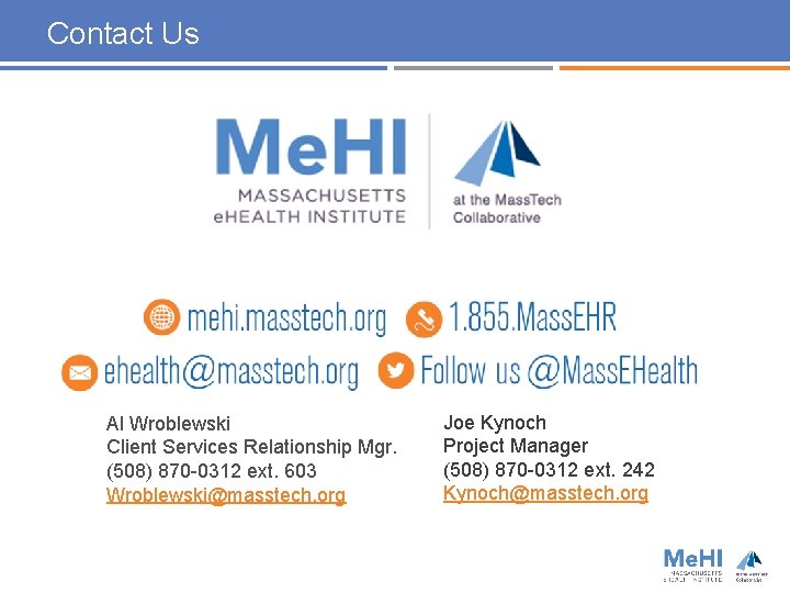 Contact Us Al Wroblewski Client Services Relationship Mgr. (508) 870 -0312 ext. 603 Wroblewski@masstech.