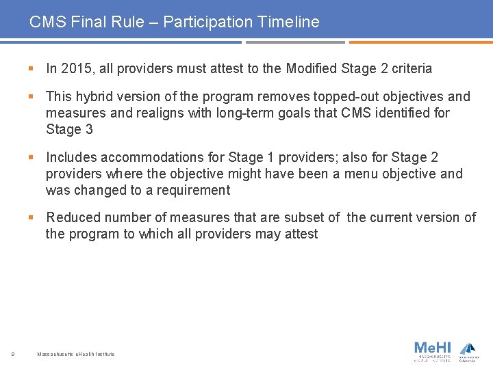 CMS Final Rule – Participation Timeline § In 2015, all providers must attest to