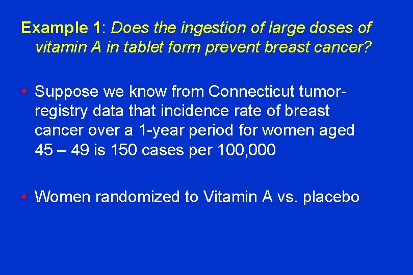Example 1: Does the ingestion of large doses of vitamin A in tablet form