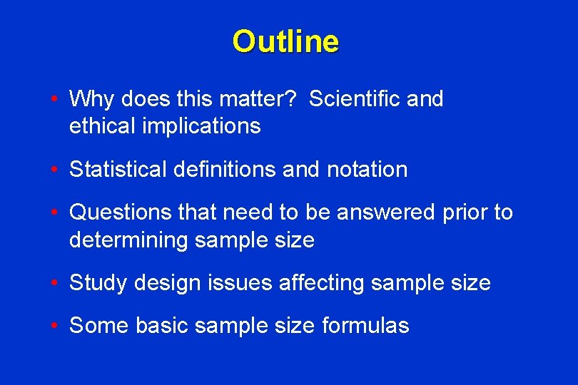 Outline • Why does this matter? Scientific and ethical implications • Statistical definitions and