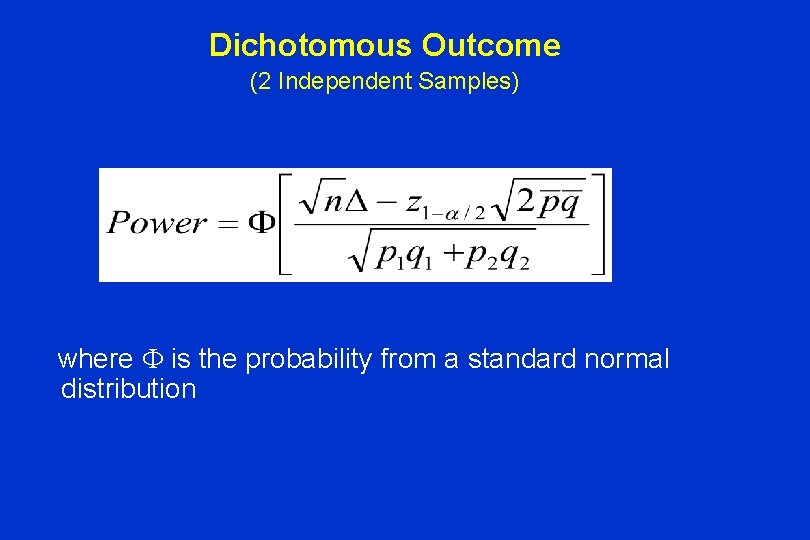 Dichotomous Outcome (2 Independent Samples) where is the probability from a standard normal distribution