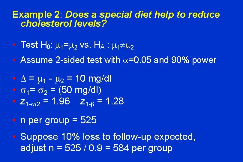 Example 2: Does a special diet help to reduce cholesterol levels? • Test H