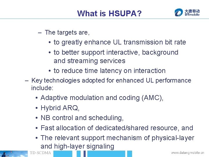 What is HSUPA? – The targets are, • to greatly enhance UL transmission bit