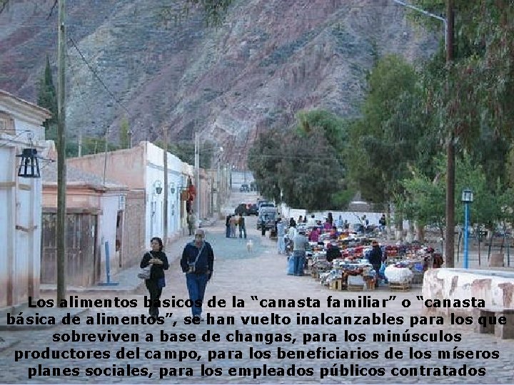 Los alimentos básicos de la “canasta familiar” o “canasta básica de alimentos”, se han