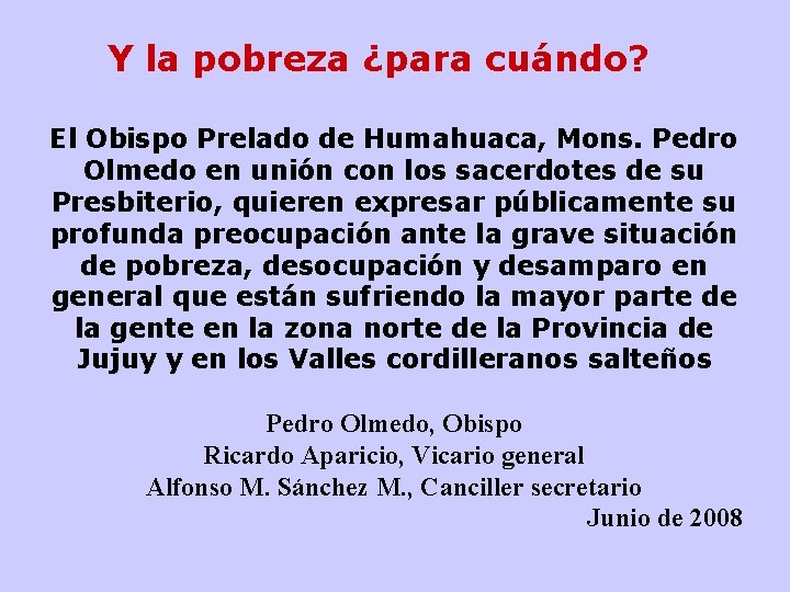 Y la pobreza ¿para cuándo? El Obispo Prelado de Humahuaca, Mons. Pedro Olmedo en