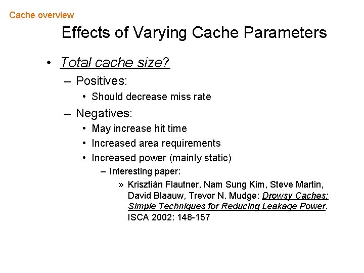 Cache overview Effects of Varying Cache Parameters • Total cache size? – Positives: •