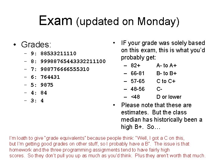 Exam (updated on Monday) • Grades: – – – – 9: 8: 7: 6:
