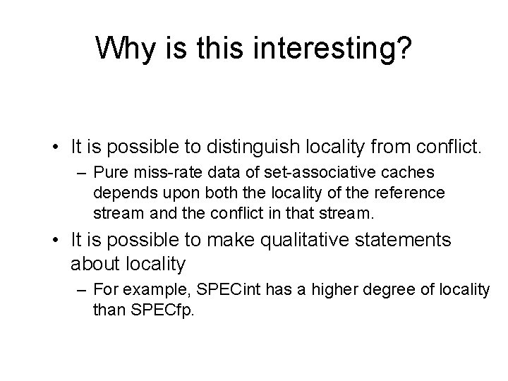 Why is this interesting? • It is possible to distinguish locality from conflict. –