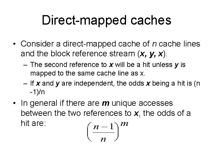 Direct-mapped caches • Consider a direct-mapped cache of n cache lines and the block