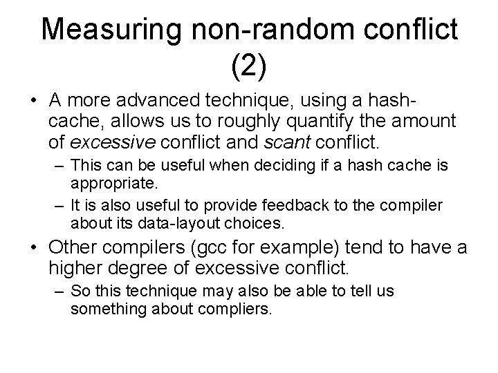 Measuring non-random conflict (2) • A more advanced technique, using a hashcache, allows us
