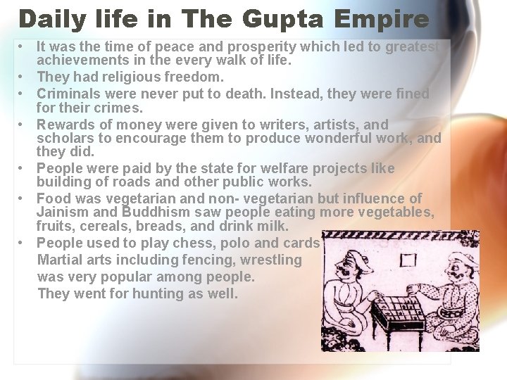 Daily life in The Gupta Empire • It was the time of peace and