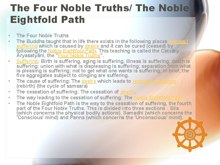 The Four Noble Truths/ The Noble Eightfold Path • • The Four Noble Truths