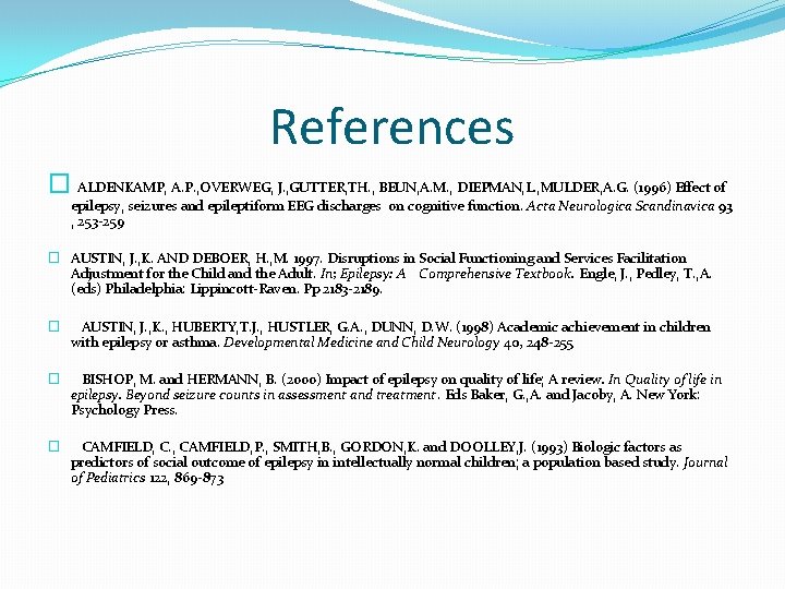 References � ALDENKAMP, A. P. , OVERWEG, J. , GUTTER, TH. , BEUN, A.