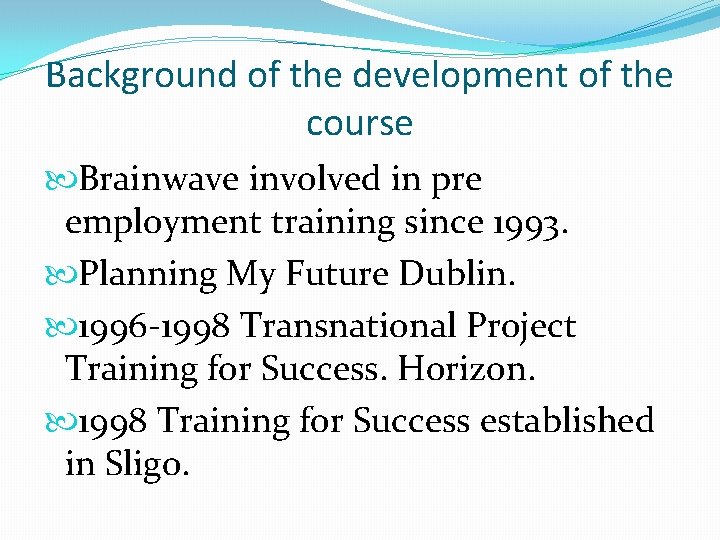Background of the development of the course Brainwave involved in pre employment training since
